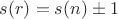 $s(r)=s(n) \pm 1$