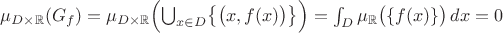 $\mu_{D\times\mathbb R}(G_f)=\mu_{D\times\mathbb R}\Bigl(\bigcup_{x\in D}\bigl\{\bigl(x,f(x)\bigr)\bigr\}\Bigr)=\int_D\mu_{\mathbb R}\bigl(\{f(x)\}\bigr)\,dx=0$