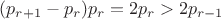 $(p_{r+1}-p_r)p_r=2p_r>2p_{r-1}$
