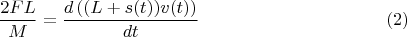 $$\dfrac{2FL}{M}=\dfrac{d\left((L+s(t))v(t)\right)}{dt} \eqno(2)$$