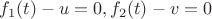 $f_1(t) - u = 0, f_2(t) - v = 0$