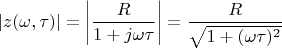$$|z(\omega,\tau)|=\left|\frac {R}{1+j\omega\tau}\right|=\frac {R}{\sqrt{1+(\omega\tau)^2}}$$