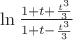 $\ln \frac{1+t+ \frac{t^3}{3}}{ 1+t - \frac{t^3}{3} } $