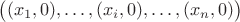 $\big((x_1, 0),  \ldots, (x_i, 0), \ldots,(x_n, 0)\big)$