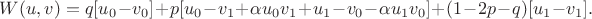 $ W(u,v)=q[u_0- v_0]+p[u_0- v_1+ \alpha  u_0 v_1+ u_1- v_0- \alpha  u_1 v_0]+(1-2p-q)[ u_1- v_1]. $