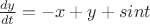 $\frac{dy}{dt}=-x+y+sint$