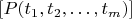 $[P(t_1,t_2, \ldots, t_m)]$