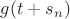 $g(t + s_{n})$