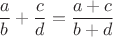 $$\frac{a}{b}+\frac{c}{d}=\frac{a+c}{b+d}$$