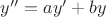 $y''=ay'+by$