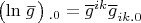 $\left( \ln \overset{\,\_} g \right){}_{.0}={\overline g}^{ik}{\overline g}_{ik.0}$