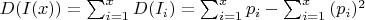 $D(I(x))=\sum_{i=1}^{x}{D(I_i)}=\sum_{i=1}^{x}{p_i}-\sum_{i=1}^{x}{(p_i)^2}$