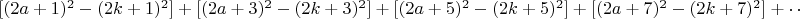 ${[(2a+1)^2-(2k+1)^2]+[(2a+3)^2-(2k+3)^2]+ [(2a+5)^2-(2k+5)^2]+[(2a+7)^2-(2k+7)^2]+&hellip;+[(2a+{D_b-1})^2-(2k+{D_2b-1})^2]}$