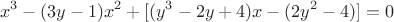 $$x^3-(3y-1)x^2+[(y^3-2y+4)x-(2y^2-4)]=0$$