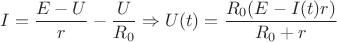 $I=\dfrac{E-U}{r}-\dfrac{U}{R_{0}} \Rightarrow U(t)=\dfrac{R_{0}(E-I(t)r)}{R_{0}+r} $