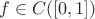 $f\in C([0,1])$