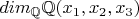 $dim_\mathbb{Q}\mathbb{Q}(x_1,x_2,x_3)$