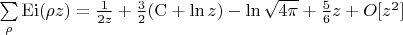 $\sum\limits_{\rho}\mathrm{Ei}({\rho}z) = \frac{1}{2z} + \frac32(\mathrm{C}+\ln z) - \ln\sqrt{4\pi} + \frac56 z + O[z^{2}]$