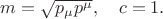 $m=\sqrt{p_\mu p^\mu}, \quad c=1.$