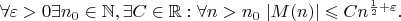 $\forall \varepsilon>0\exists n_0\in \mathbb{N},\exists C\in\mathbb{R}:\forall n>n_0\; |M(n)|\leqslant C n^{\frac{1}{2}+\varepsilon}.$