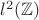 $l^2(\mathbb{Z})$