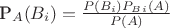P_A(B_i)=\frac {P(B_i)P_B_i(A)} {P(A)}