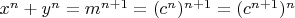 $x^n+y^n=m^{n+1}=(c^n)^{n+1}=(c^{n+1})^{n}$