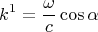 $$k^1=\frac{\omega}{c}\cos {\alpha}$$
