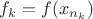$f_k=f(x_{n_k})$