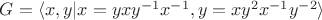 $G=\langle x,y| x=yxy^{-1}x^{-1}, y=xy^2x^{-1}y^{-2}\rangle$