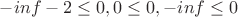 $\[ - inf - 2 \le 0,0 \le 0, - inf \le 0\]$