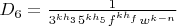$D_6=\frac{1}{3^{kh_3}5^{kh_5}f^{kh_f}w^{k-n}}$