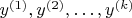 $y^{(1)},y^{(2)},\dots,y^{(k)}$
