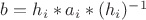 $b=h_i * a_i *(h_i)^{-1}$