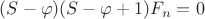 $(S-\varphi)(S-\varphi+1)F_n=0$