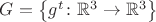 $G=\left\lbrace g^t \colon \mathbb R^3 \to \mathbb R^3 \right\rbrace $