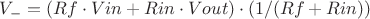 $V_-=(Rf \cdot Vin + Rin \cdot Vout )\cdot(1/(Rf+Rin))$