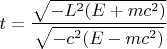 $t=\dfrac{\sqrt{-L^2(E+mc^2)}}{\sqrt{-c^2(E-mc^2)}}$
