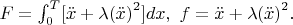 $F=\int_{0}^{T}[\ddot{x}+\lambda {(\ddot{x})}^{2}]dx,\ f=\ddot{x}+\lambda {(\ddot{x})}^{2}.$