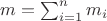 $m=\sum\nolimits_{i=1}^{n}{{{m}_{i}}}$