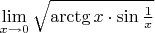 $\lim\limits_{x \to 0} \sqrt{\arctg x \cdot \sin{\frac 1 x}$