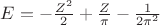 $E=-\frac{Z^2}{2}+\frac{Z}{\pi}-\frac{1}{2\pi ^2}$