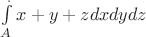 $\int\limits_A^. x+y+zdxdydz$