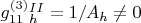 $g_{11}^{(3)}_h^{II}= 1/A_h\neq 0$
