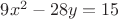 $9x^2-28y=15$