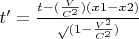 $t' = \frac{t-(\frac{V}{C^2})(x1-x2)} \sqrt(1-\frac{V^2}{C^2}) $