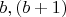 $b, (b+1)$