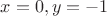 $x=0, y=-1$