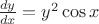 $\frac{dy}{dx}=y^2\cos x$
