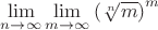 $\lim\limits_{n\to\infty}\lim\limits_{m\to\infty} \left (\sqrt[n] m\right)^m$
